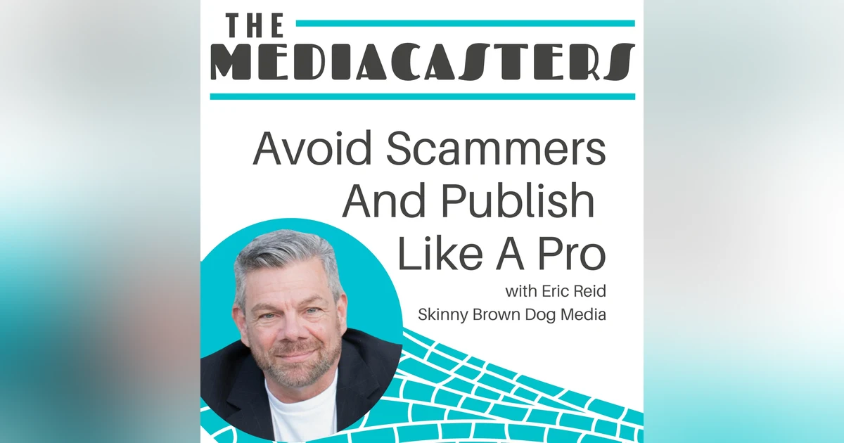 Avoid Scammers and Publish Like A Pro with Eric Reid, Skinny Brown Dog Media