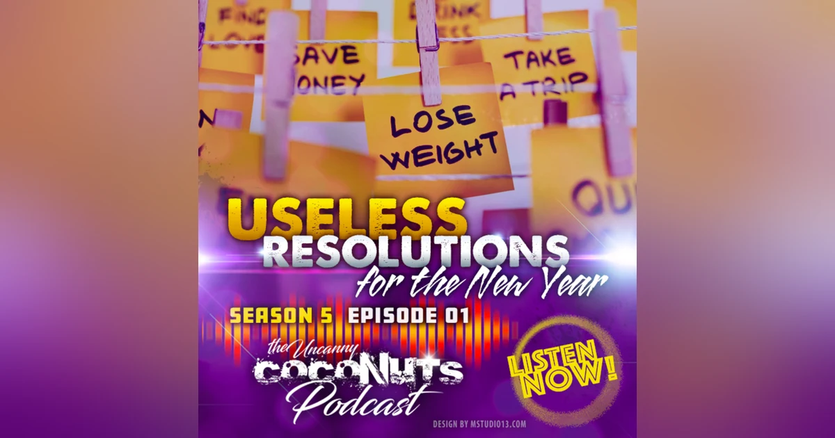S5E01 – Useless Resolutions for the New Year!
