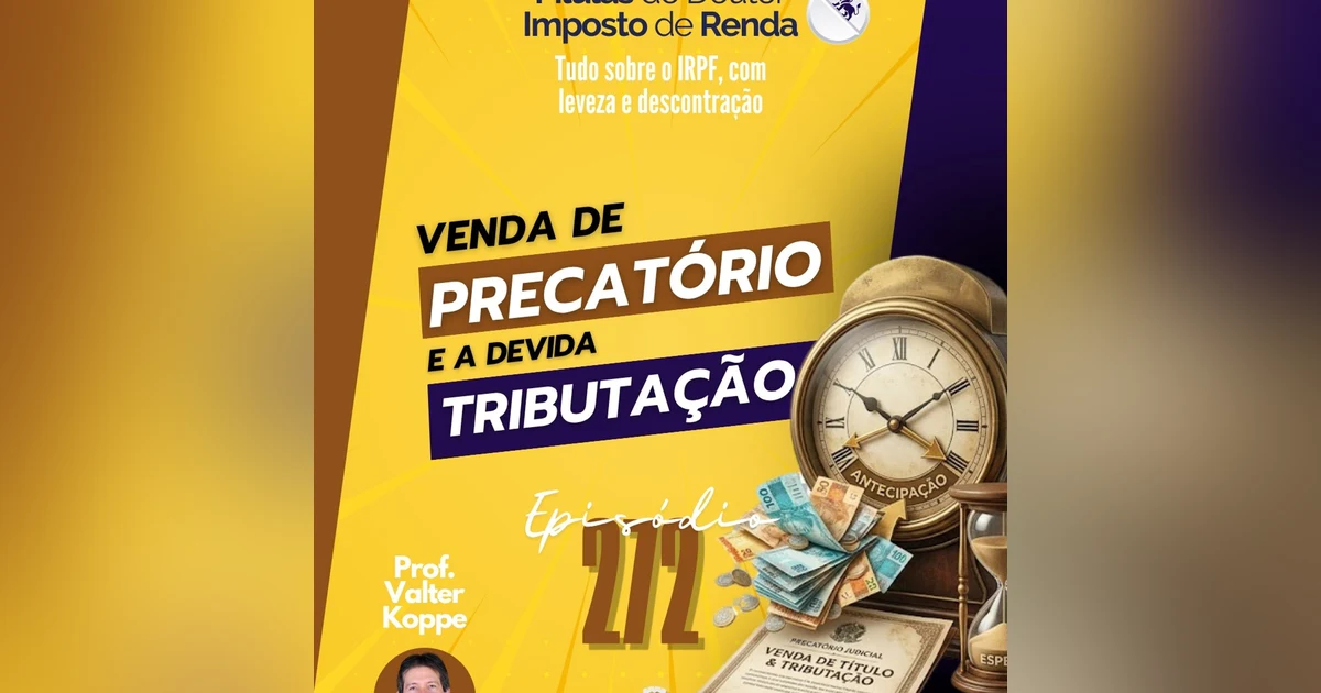 PDIR Ep. 272 – Venda de precatório e tributação