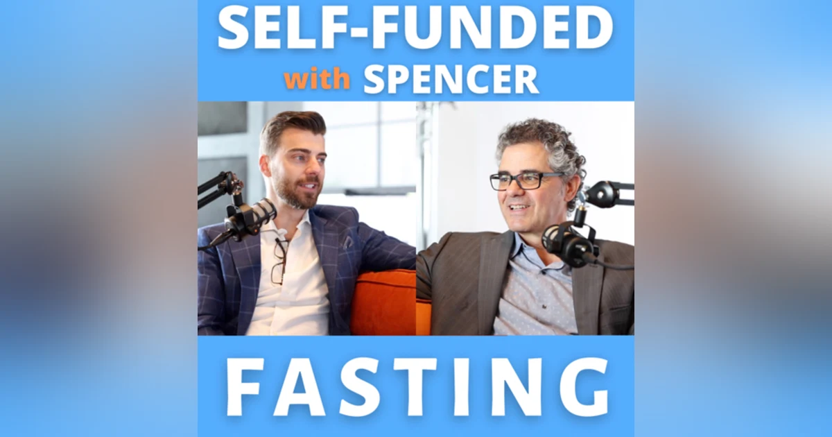 The Science Behind Fasting - Mark Testa - Episode 47