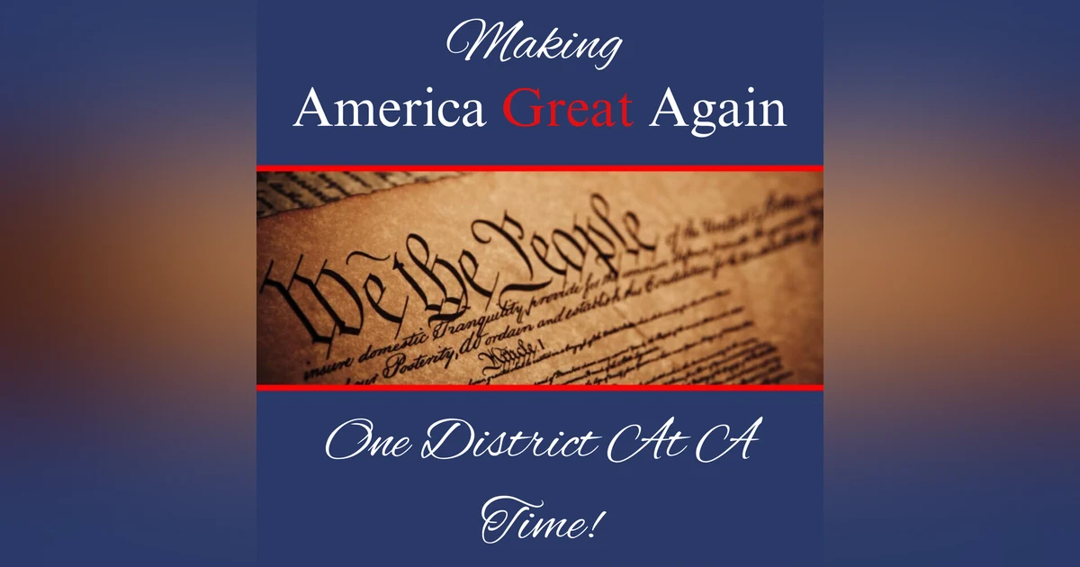 Making America Great Again One District At A Time!