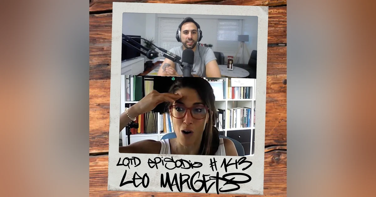 #143: Leo Margets - Juega bien tus cartas
