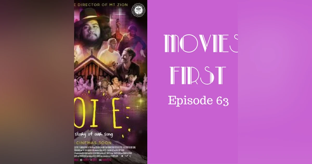 65: Poi E (New Zealand) - Movies First with Aex First & Chris Coleman Episode 63