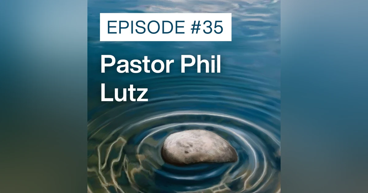 From Seminary Fears to a Lifetime of Impact: The Story of Pastor Phil Lutz