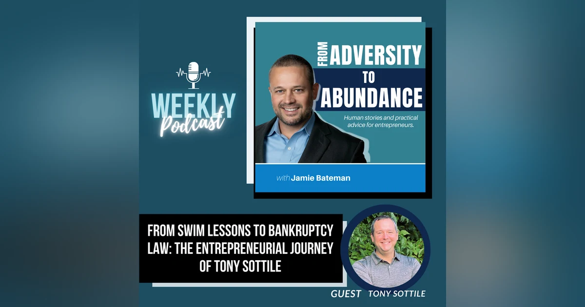 From Swim Lessons to Bankruptcy Law: The Entrepreneurial Journey of Tony Sottile