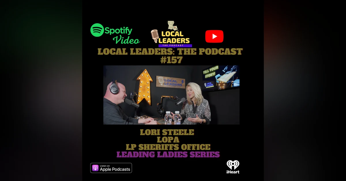 Local Leaders the Podcast 157. Lori Steele Leading Ladies Podcast Episode