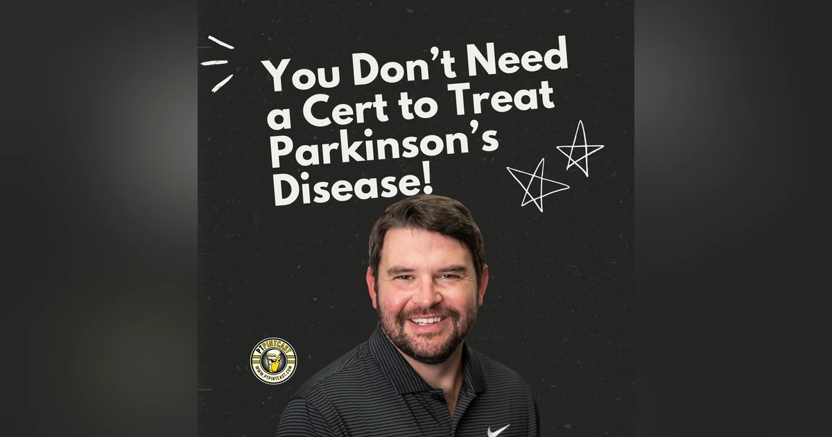 Treating Parkinson’s Without a Cert: What Every Outpatient PT Needs to Know