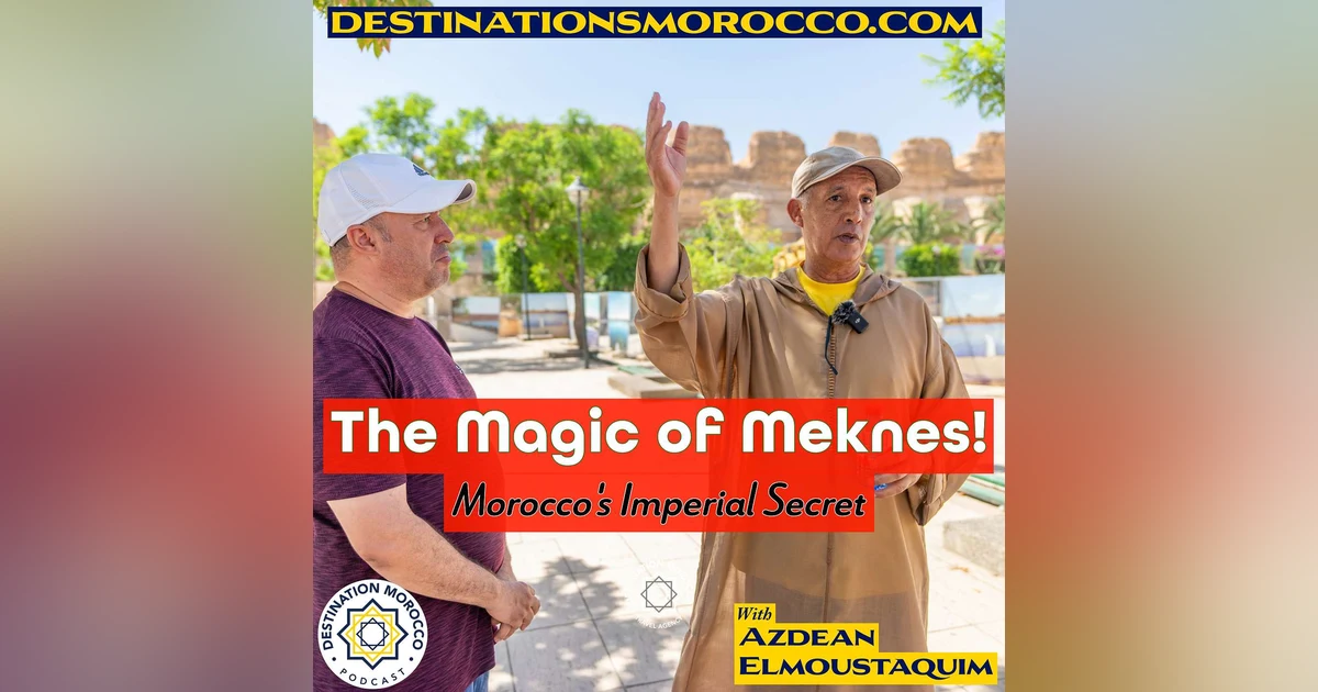 The Magic of Meknes! Morocco's Imperial Secret