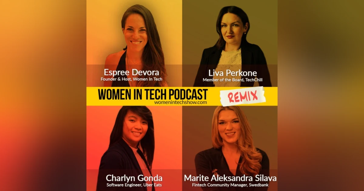 Remix: Charlyn Gonda, Marite Aleksandra Silava, and Liva Perkone: Women In Tech