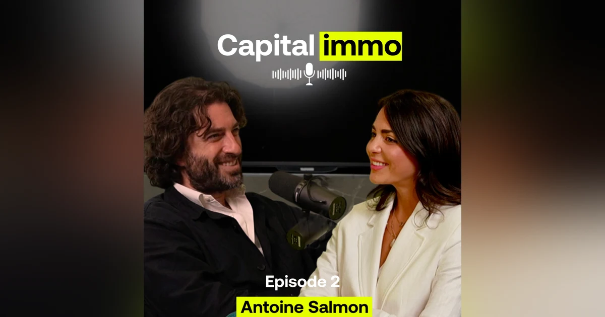 EP.2 Antoine Salmon: Il conseille des plus grandes marques de luxe dans leur stratégie immobilière