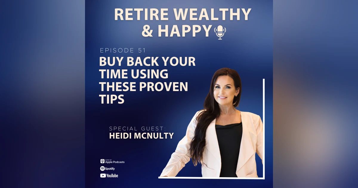 Ep51: Buy Back Your Time Using These Proven Tips with Heidi McNulty