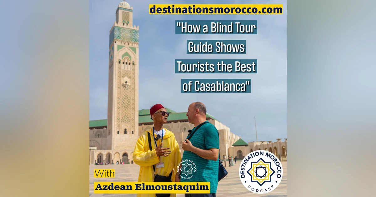 How a Blind Tour Guide Shows Tourists the Best of Casablanca