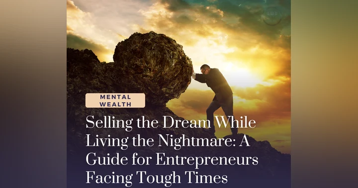 image for Selling the Dream While Living the Nightmare: A Guide for Entrepreneurs Facing Tough Times