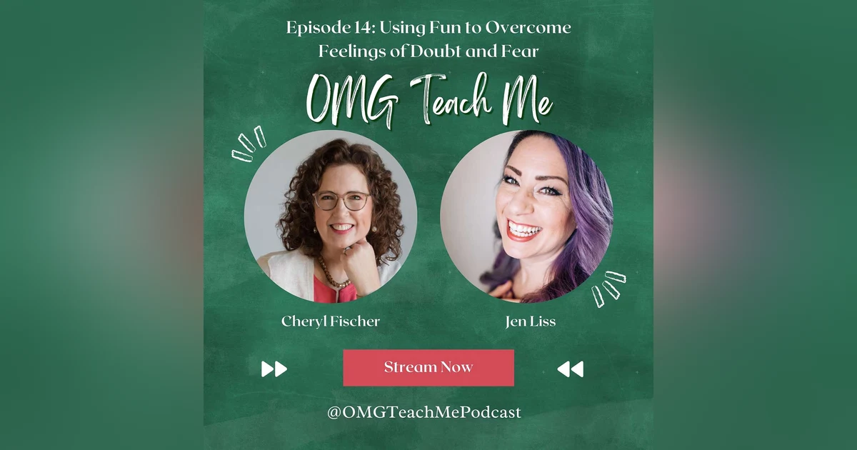 Ep. 14: Using FUN to overcome feelings of doubt and fear