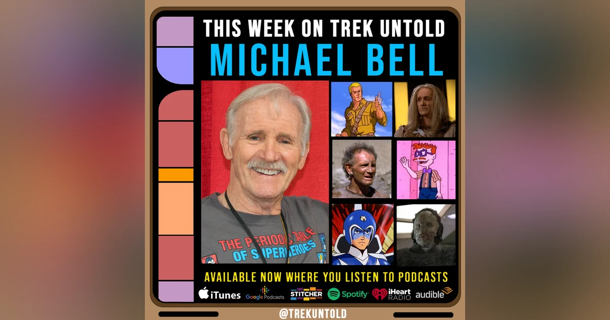 79: Michael Bell – Trek, Toons & Teachings from a Master