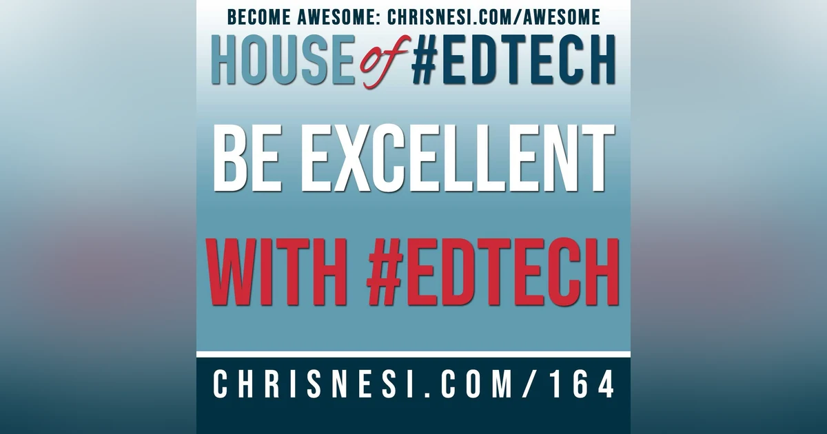 Be Excellent with #EdTech - HoET164