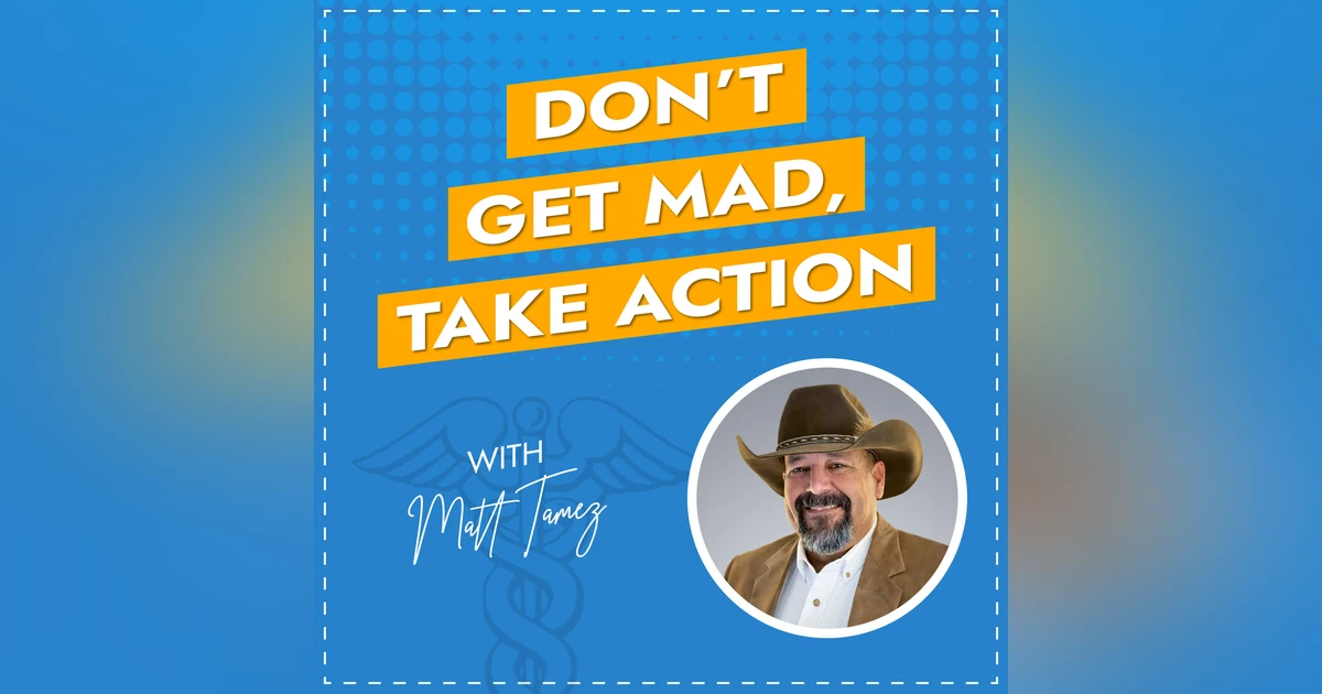 Don’t Get Mad, Take Action with Matt Tamez