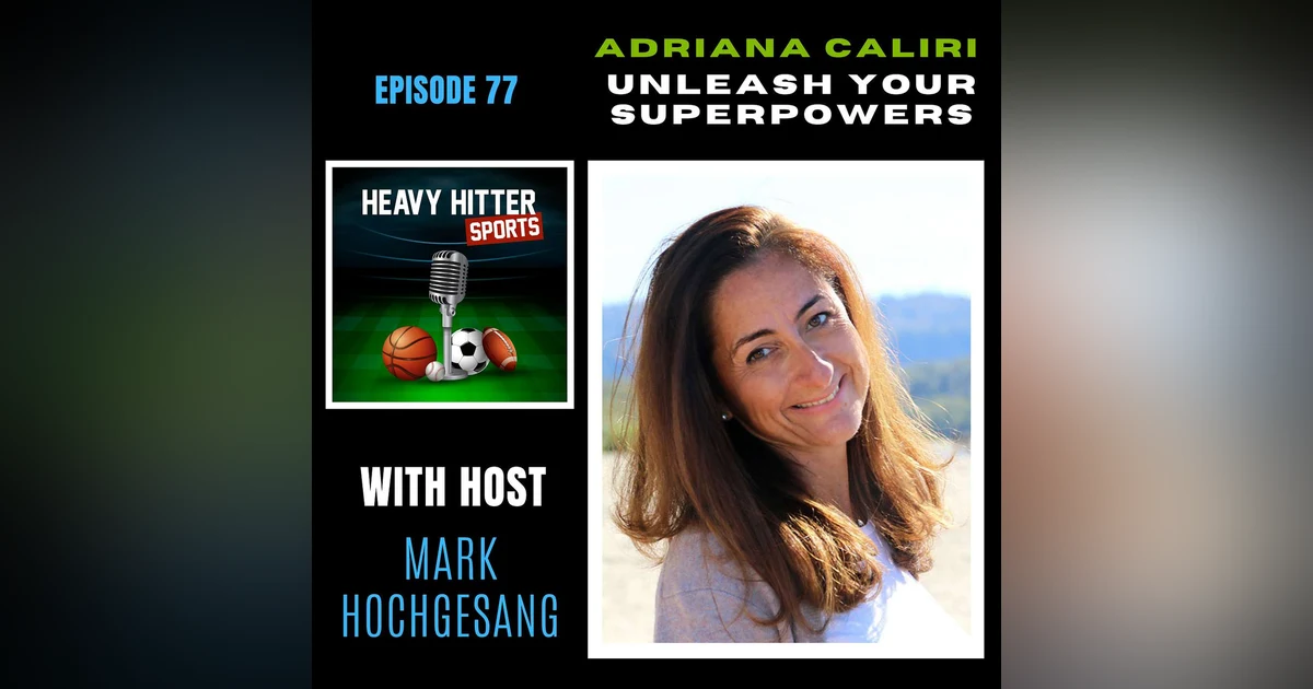 Adriana Caliri: Unleash Your Superpowers