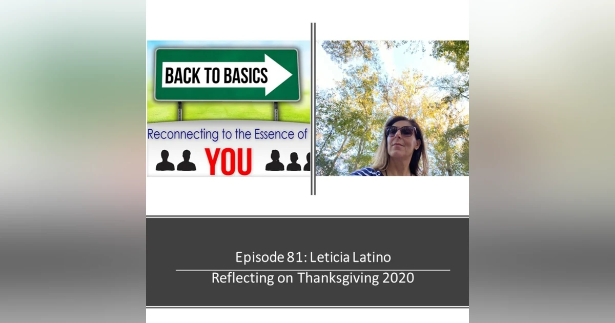E81: Leticia Latino- Reflecting on Thanksgiving 2020