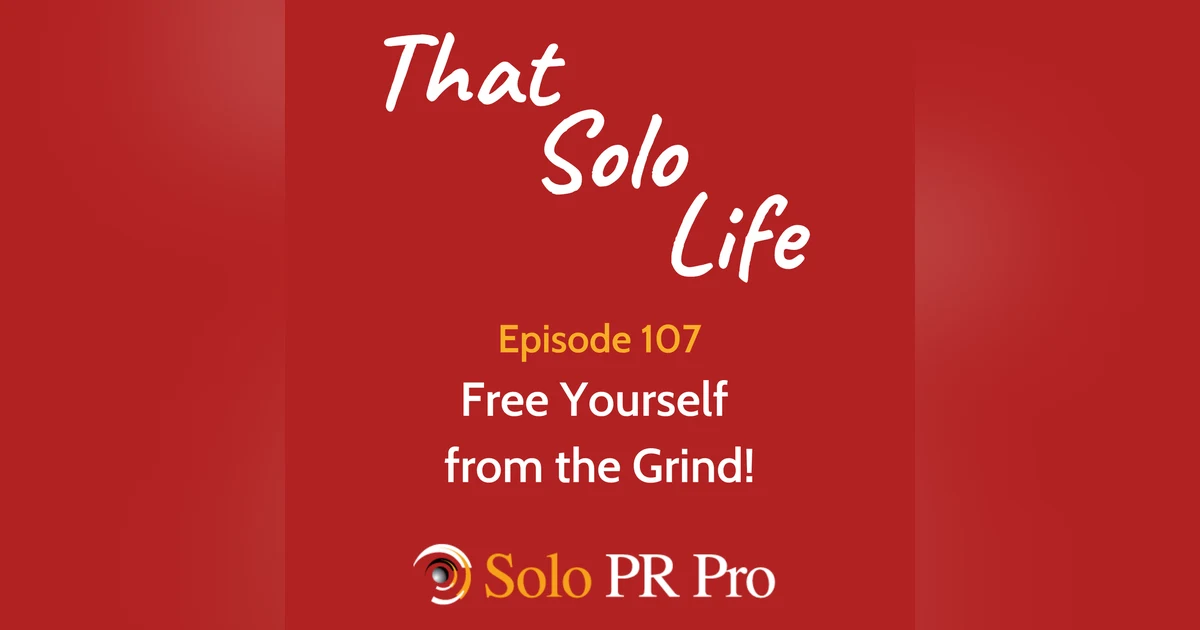 Episode 107: Free Yourself from the Grind