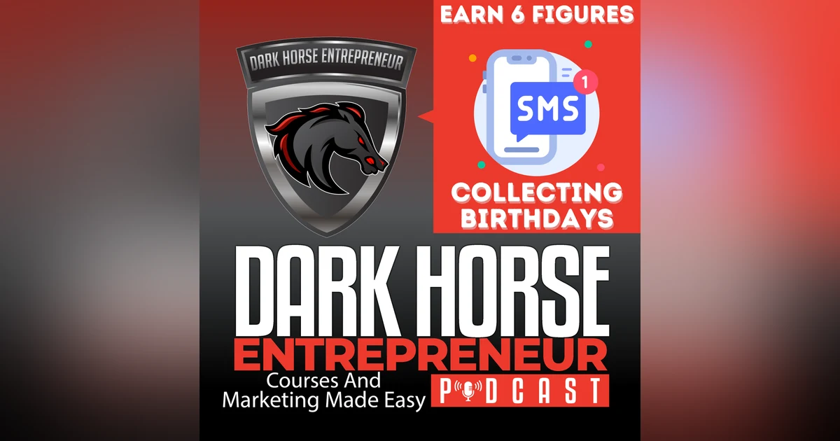 EP 417 How to Earn Six Figures by Capturing Birthdays: A Genius Marketing Strategy