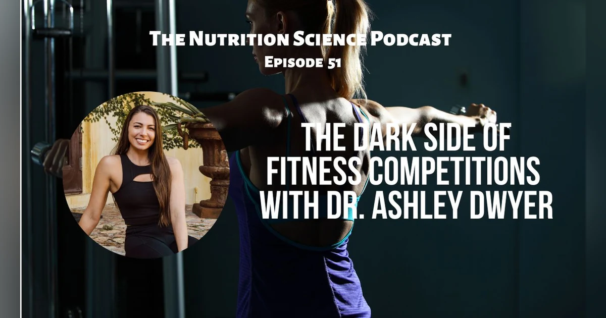 The High Costs of Trying to Achieve Your "Dream Body" w/ Dr. Ashley Dwyer