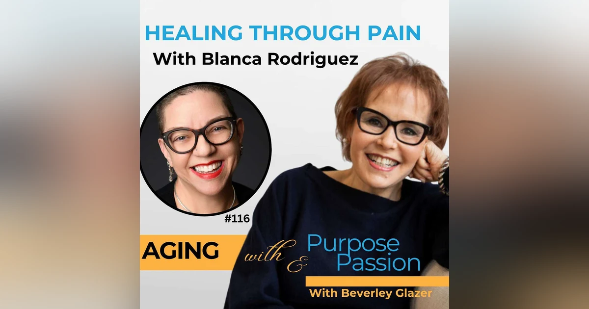 Healing Through Pain: Blanca Rodriguez on Overcoming Addiction and Abuse