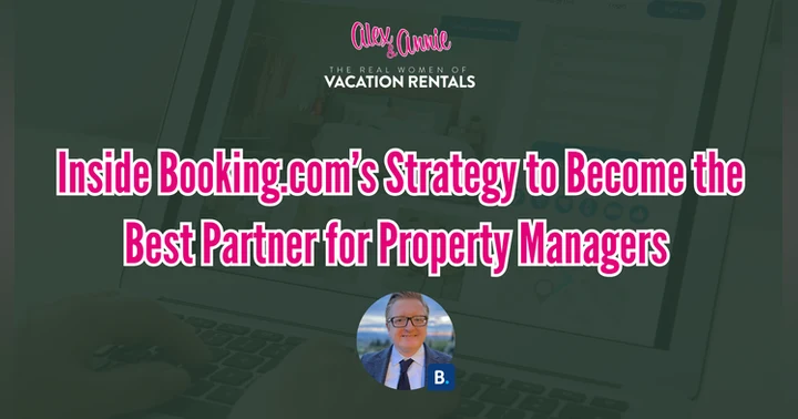 image for Inside Booking.com's Strategy to Become the Best Partner for Vacation Rental Managers