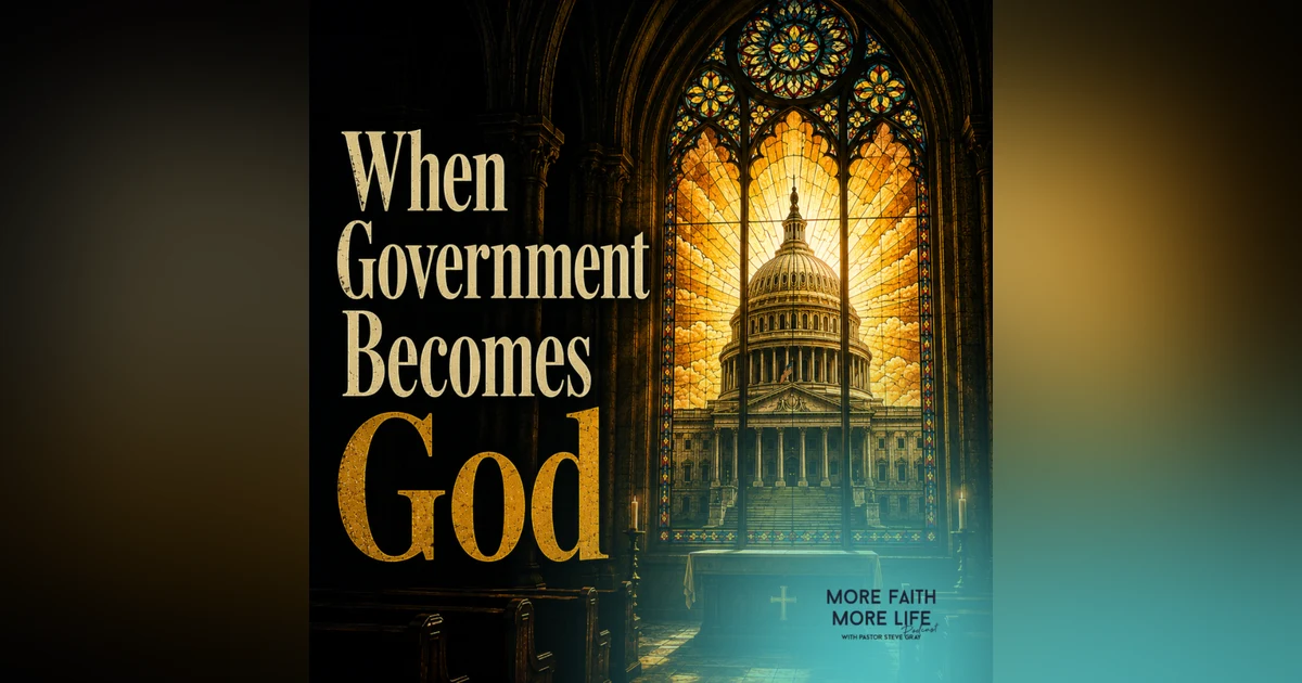 When Government Becomes God | #173