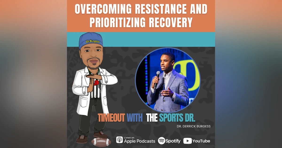 Overcoming Resistance and Prioritizing Recovery