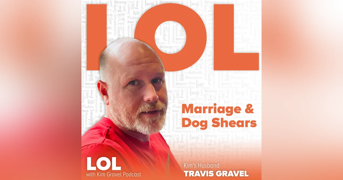 Marriage and Dog Shears with Kim’s Husband Travis Gravel
