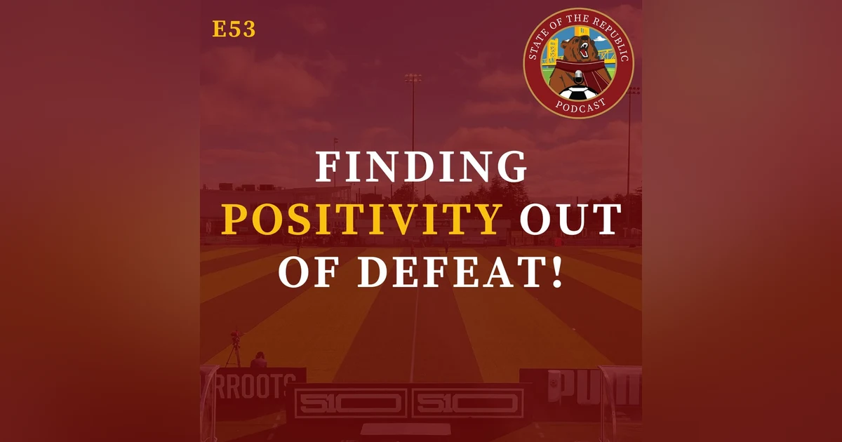 S1E53 - Finding Positivity Out of Defeat!