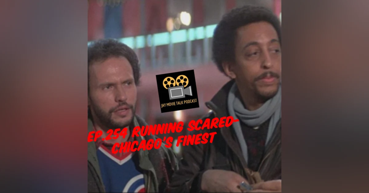 Jay Movie Talk Ep.254 Running Scared-Chicago's Finest