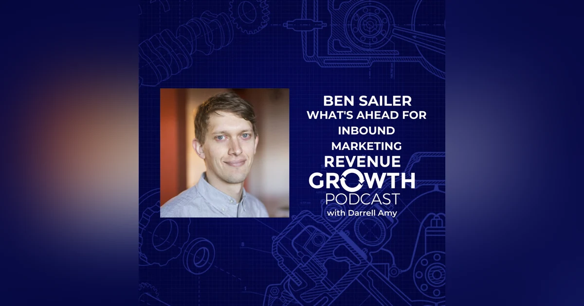 Ben Sailer-What's Ahead for Inbound Marketing
