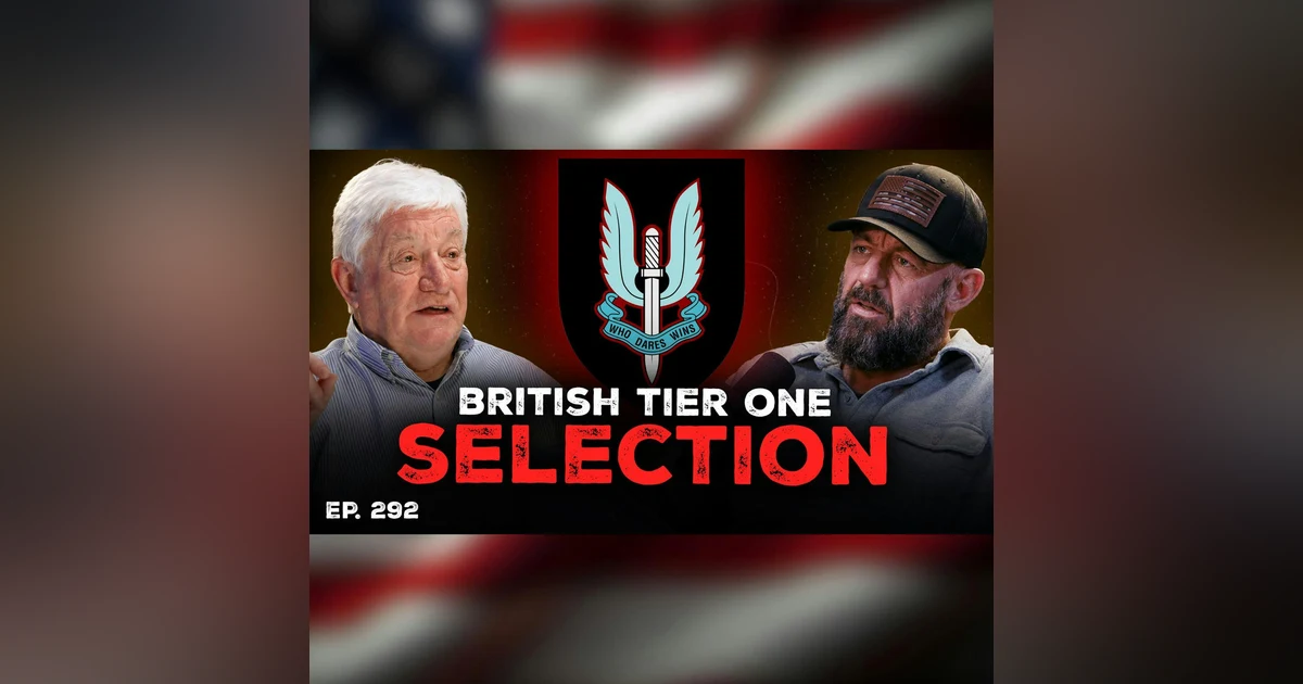 SAS vs. P Company: Inside British Tier One Selection | Ep. 292 | Pt. 1