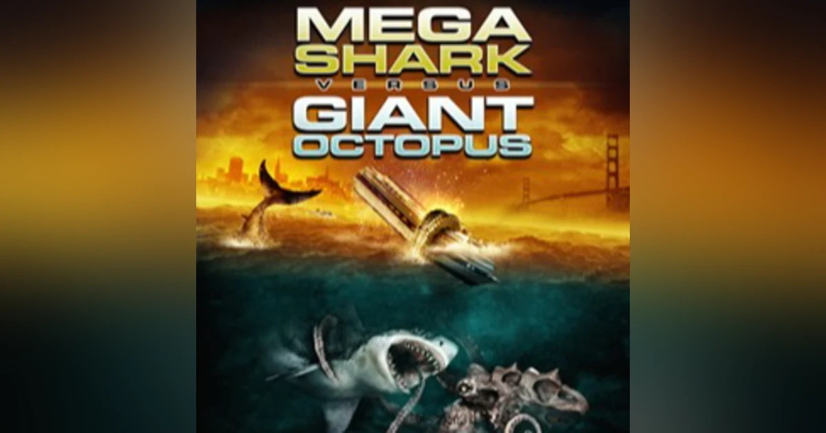 4.17 Mega Shark Vs. Giant Octopus (2009)