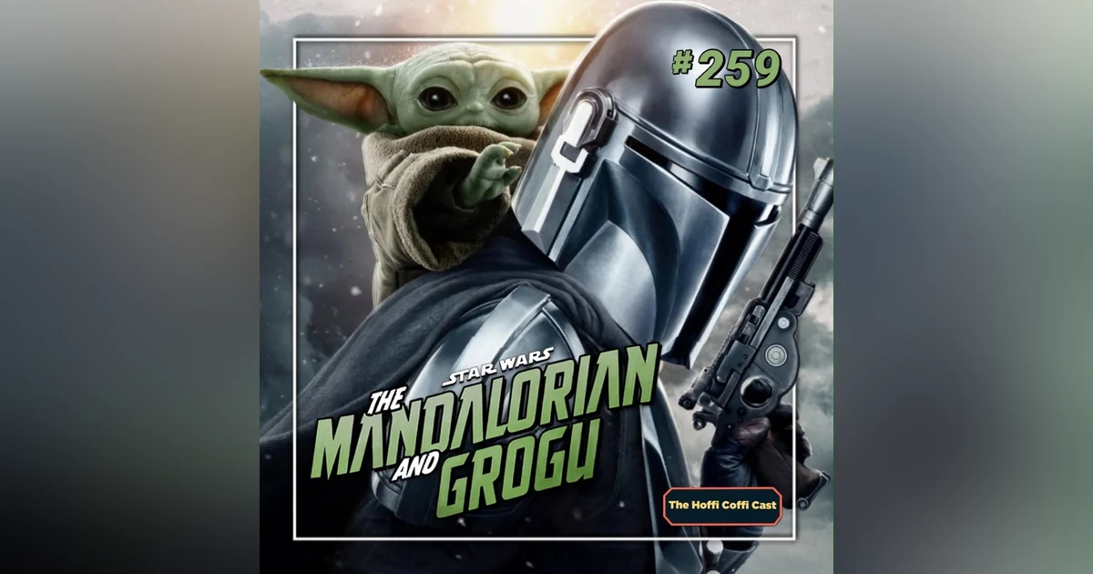 259 - The Mandalorian and Grogu (2026)