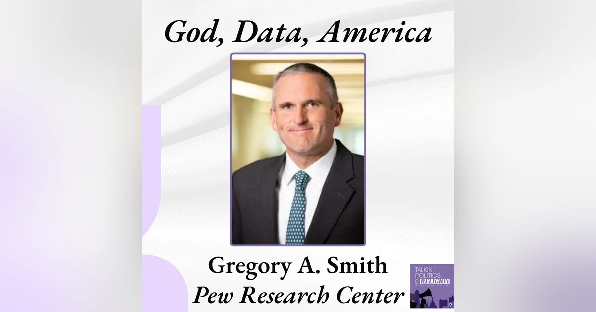 Pew Research’s Gregory A. Smith on What Americans Really Believe—and Why the Data Might Surprise You