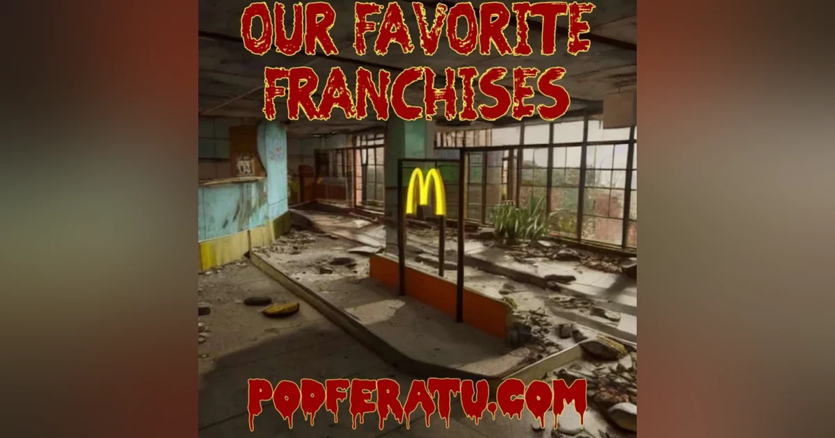 Episode 172: Our Favorite Franchises