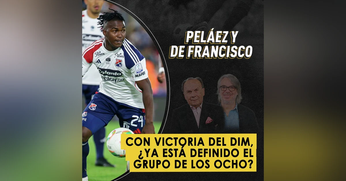 Con victoria del DIM, ¿ya está definido el grupo de los ocho?