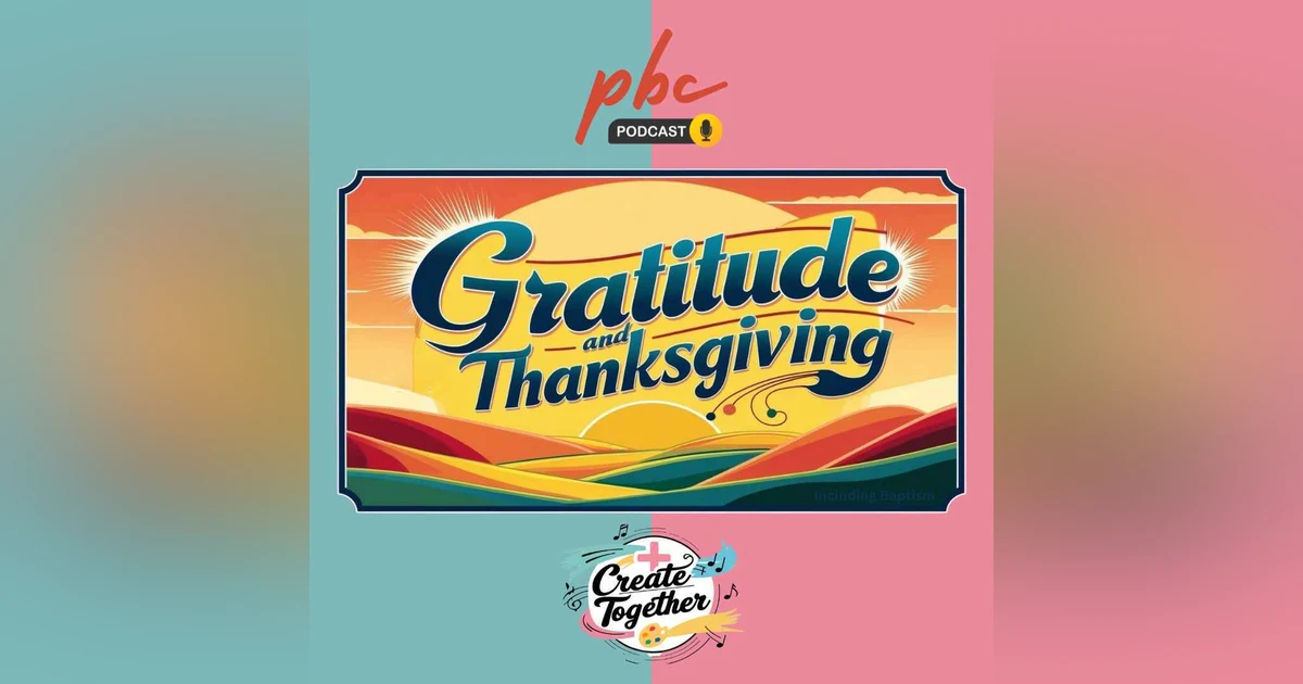 Create Together (3) | Gratitude and Thanksgiving