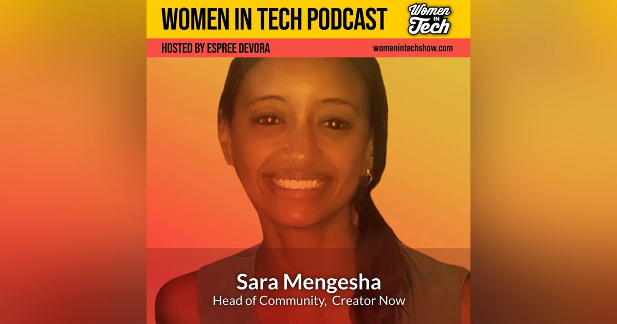 Sara Mengesha of Creator Now: Energy In The Change: Women In Tech California