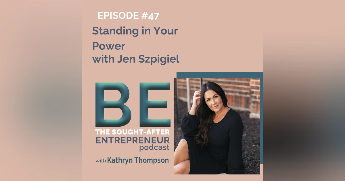 How to Stand in Your Personal Power with Jen Szpigiel
