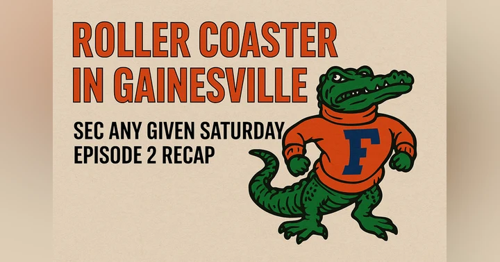 image for Roller Coaster In Gainsville: SEC Any Given Saturday Episode 2 Recap