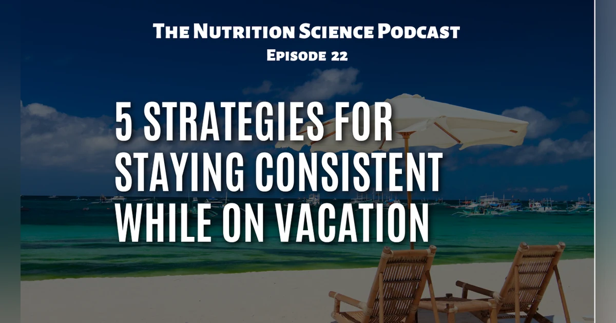 5 Strategies for Being Consistent on Vacation