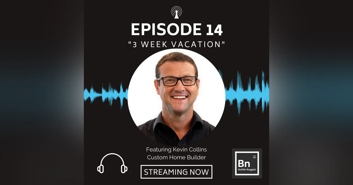 EP 14: 3 Week Vacation