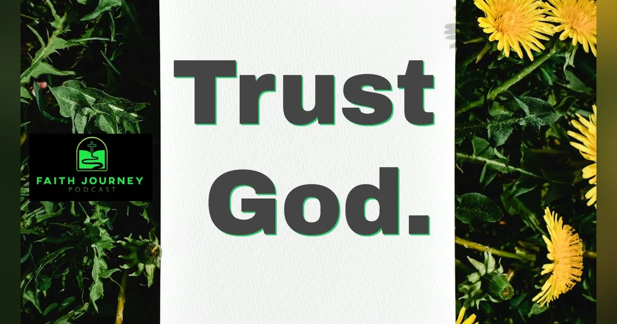 Trust God (ep. 19)