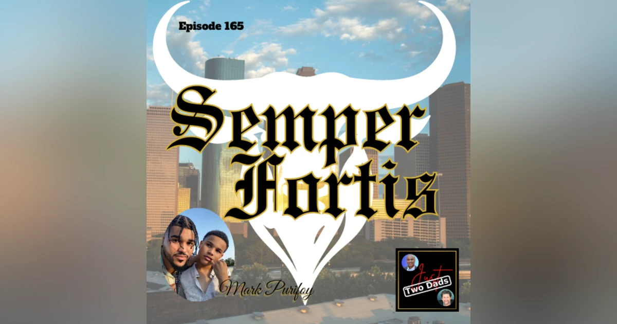 Episode 165: Mark Purifoy - Semper Fortis