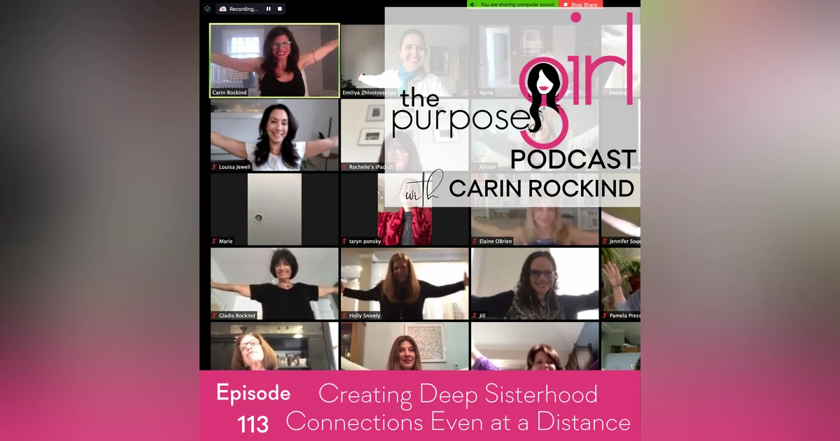 113 Creating Deep Sisterhood Connections Even at a Distance