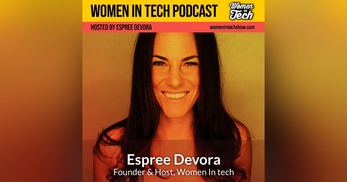Espree Devora; Behind The Scenes: Women In Tech California